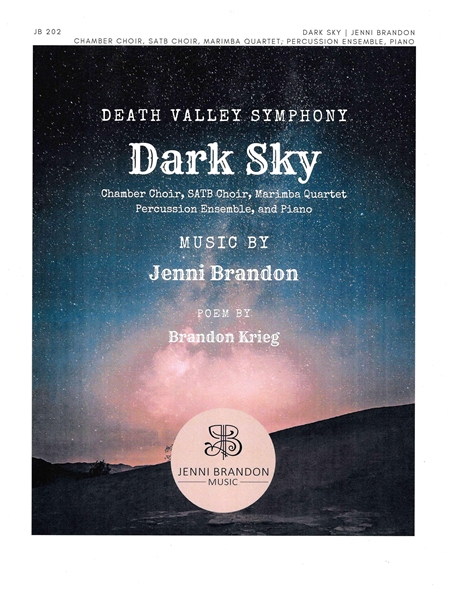 Death Valley Symphony - Dark Sky : For Chamber Choir, SATB Choir, Marimba Quartet, Percussion & Pf.