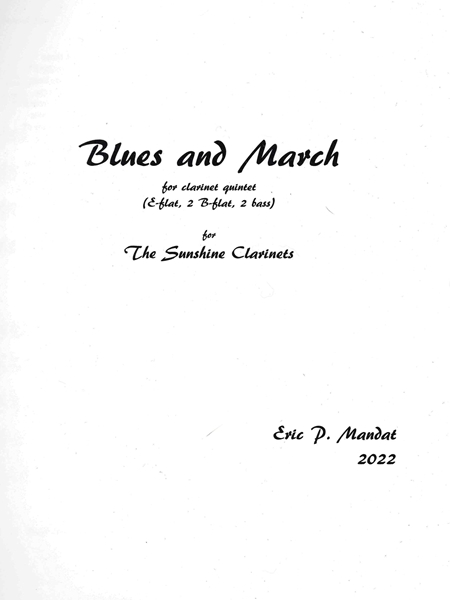 Blues and March : For Clarinet Quintet (E-Flat, 2 B-Flat, 2 Bass) (2022).