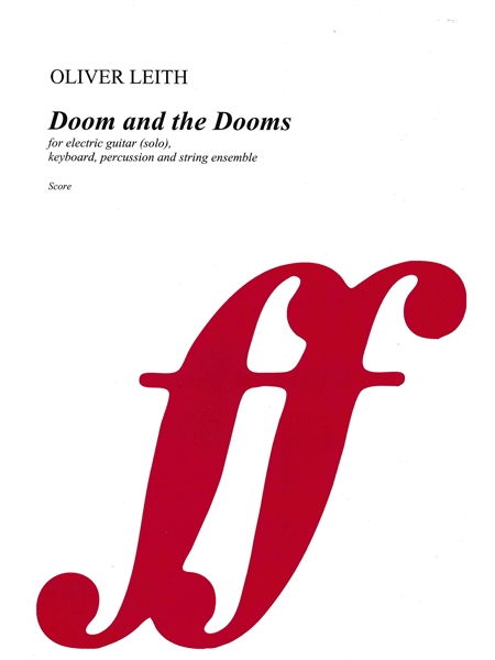 Doom and The Dooms : For Electric Guitar (Solo), Keyboard, Percussion and String Ensemble (2024).