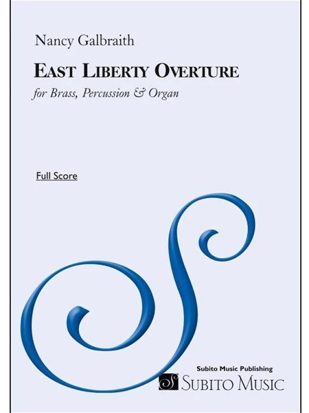 East Liberty Overture : For Brass, Percussion and Organ.