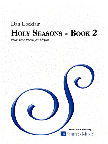 Holy Seasons - Book 2 : Four Tone Poems For Organ (2022-23).