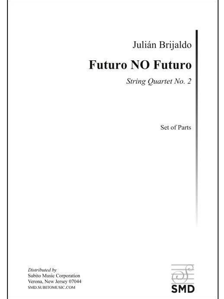 Futuro No Futuro : String Quartet No. 2.