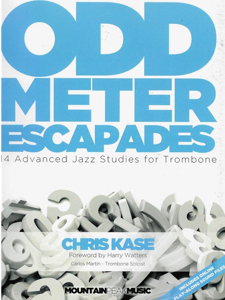 Odd Meter Escapades : 14 Advanced Jazz Studies For Trombone.