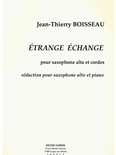 Étrange Échange : Pour Saxophone Alto et Orchestre à Cordes - Piano reduction.