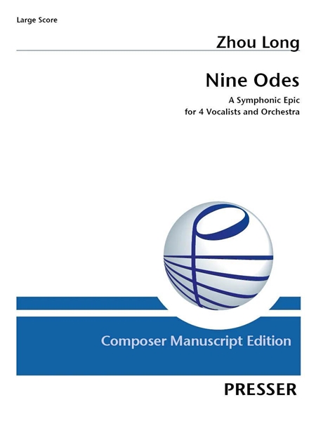 Nine Odes : A Symphonic Epic For 4 Vocalists and Orchestra.