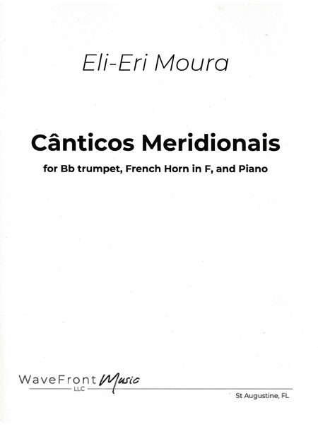 Cânticos Meridionais : For B Flat Trumpet, French Horn In F, and Piano.