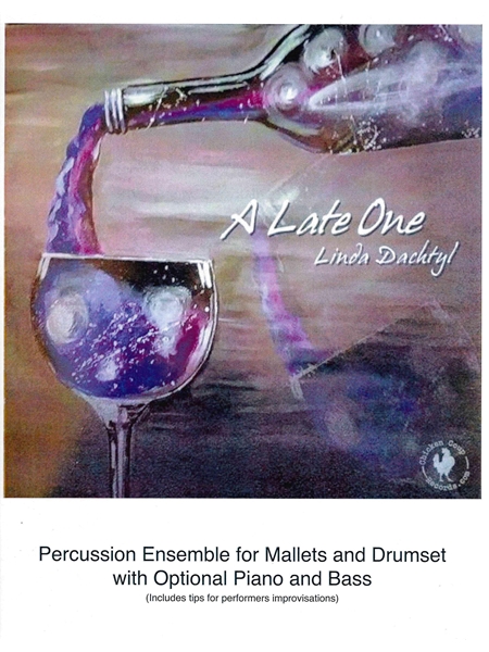 A Late One : Percussion Ensemble For Mallets and Drumset With Optional Piano and Bass.