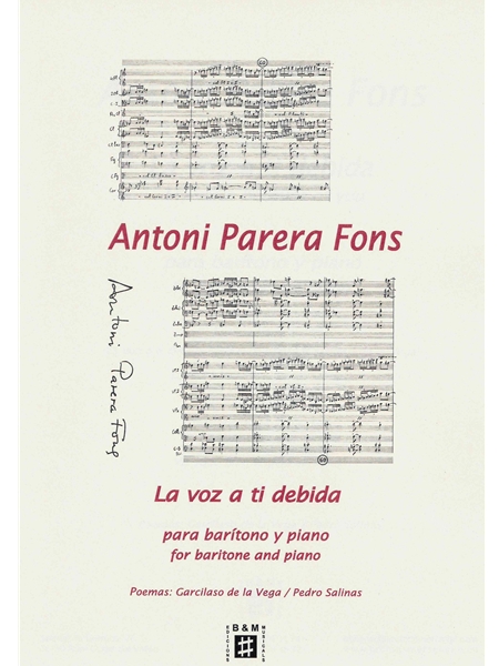 La Voz A Ti Debida : Para Baritono Y Piano = My Voice Because of You : For Baritone and Piano.