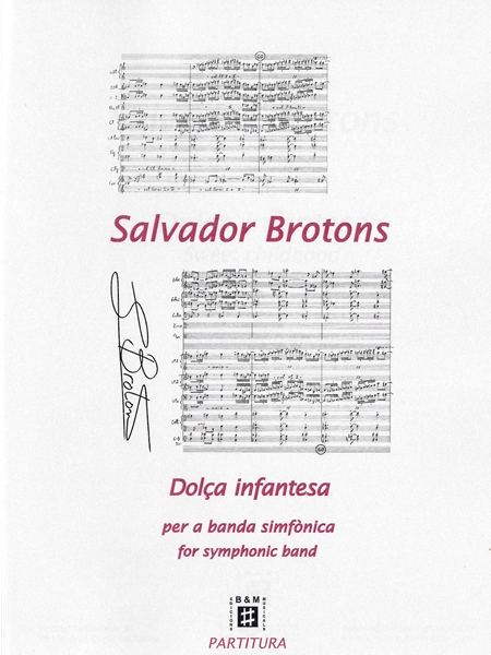 Dolça Infantesa = Sweet Childhood, Op. 168 : For Symphonic Band.