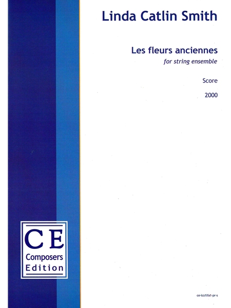 Les Fleurs Anciennes : For String Ensemble (2000).