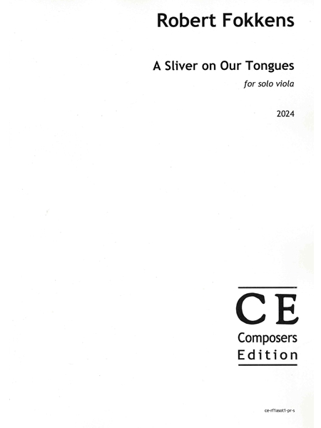 A Sliver On Our Tongues : For Solo Viola (2024).