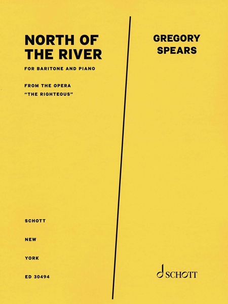 North of The River, From The Opera The Righteous : For Baritone and Piano.