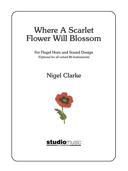 Where A Scarlet Flower Will Blossom : For Flugel Horn Solo and Sound Design.