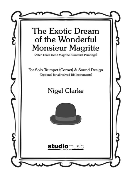 The Exotic Dream of The Wonderful Monsieur Magritte : For Trumpet and Sound Design.