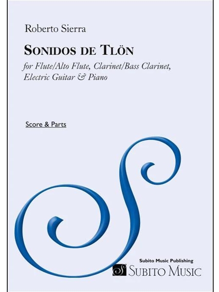 Sonidos De Tlön : For Flute/Alto Flute, Clarinet/Bass Clarinet, Electric Guitar and Piano.