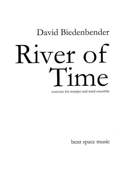 River of Time : Concerto For Trumpet and Wind Ensemble.