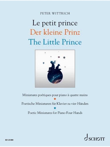 The Little Prince : Poetic Miniatures For Piano Four Hands.