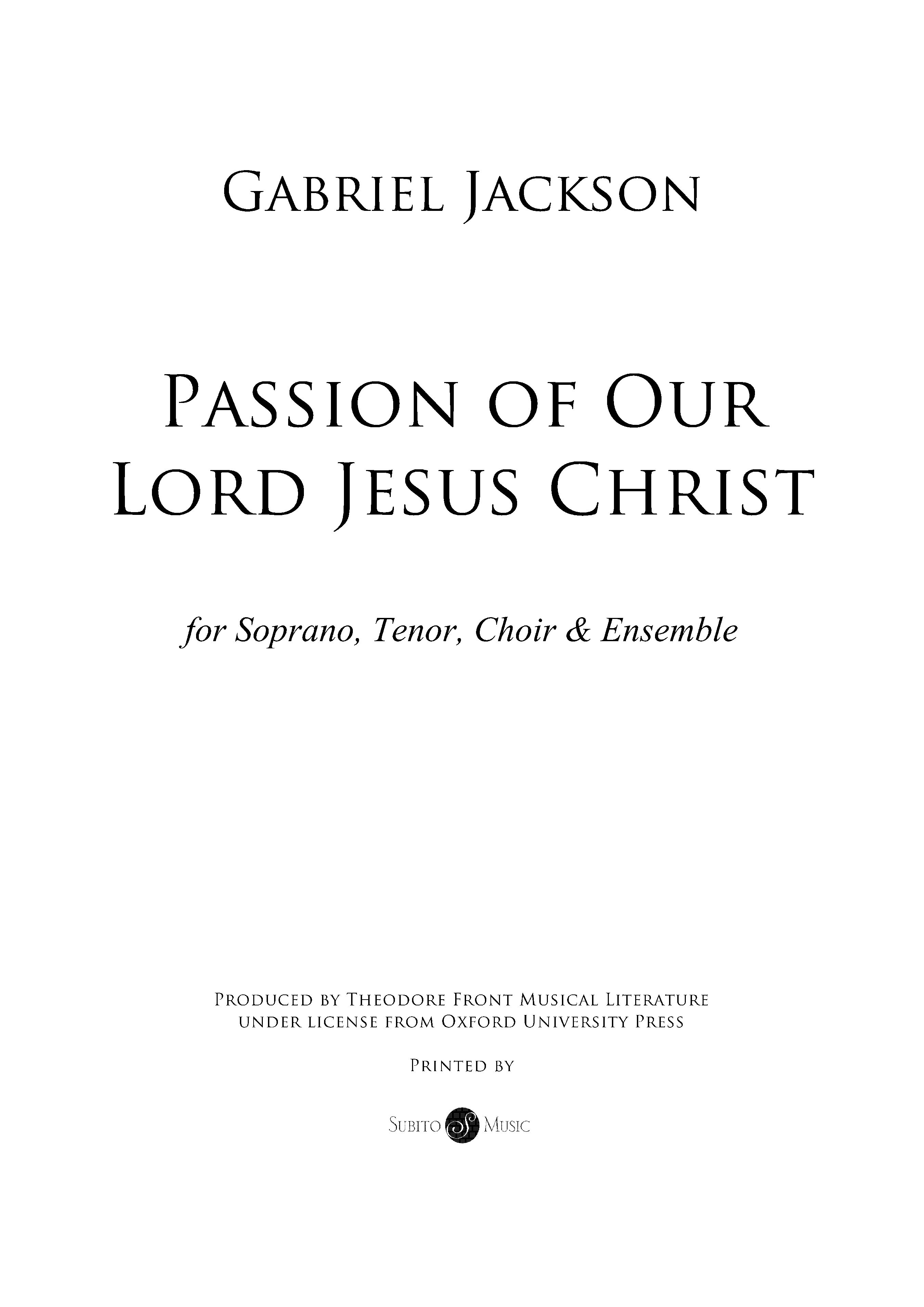 The Passion of Our Lord Jesus Christ : For Soprano, Tenor, Choir and Ensemble.