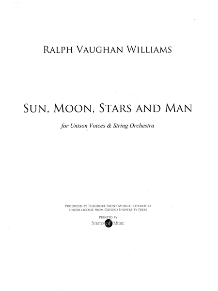 Sun, Moon, Stars and Man : For Unison Voices and String Orchestra.