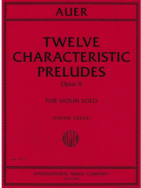 Twelve Characteristic Preludes, Op. 9 : For Violin Solo / edited by Tyrone Greive.