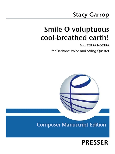 Smile, O Voluptuous Cool-Breathed Earth! : For Baritone Voice and String Quartet.