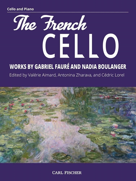 The French Cello - Works by Gabriel Fauré and Nadia Boulanger : For Cello and Piano.