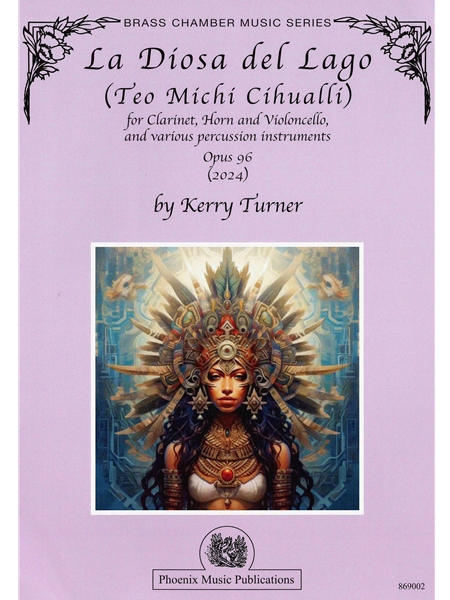 La Diosa Del Lago (Teo Michi Cihualli), Op. 96 : For Clarinet, Horn, Violoncello and Percussion (2024).