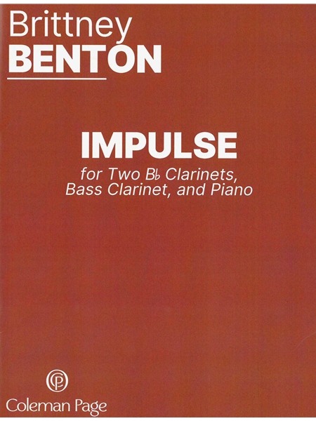 Impulse : For Two B Flat Clarinets, Bass Clarinet, and Piano.