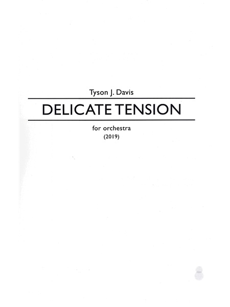 Delicate Tension : For Orchestra (2019).