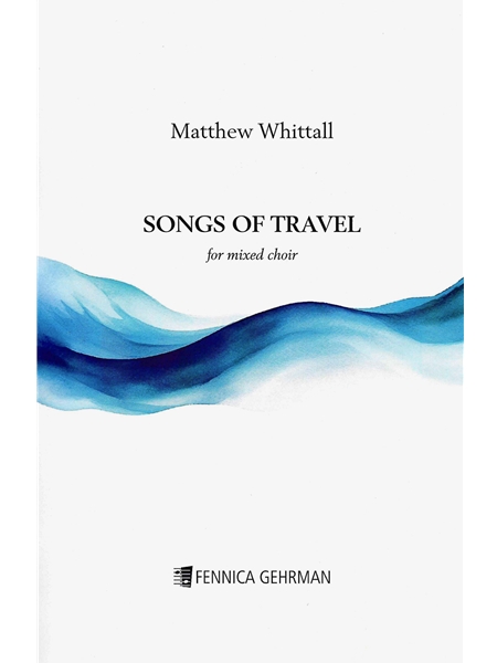 Songs of Travel : For Mixed Choir (2020-2021).