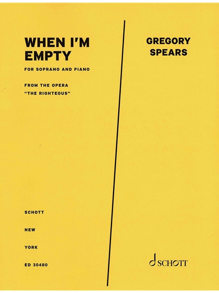 When I'm Empty, From The Opera The Righteous : For Soprano and Piano.