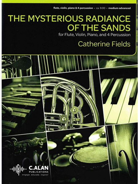 The Mysterious Radiance of The Sands : For Flute, Violin, Piano, and 4 Percussionists.