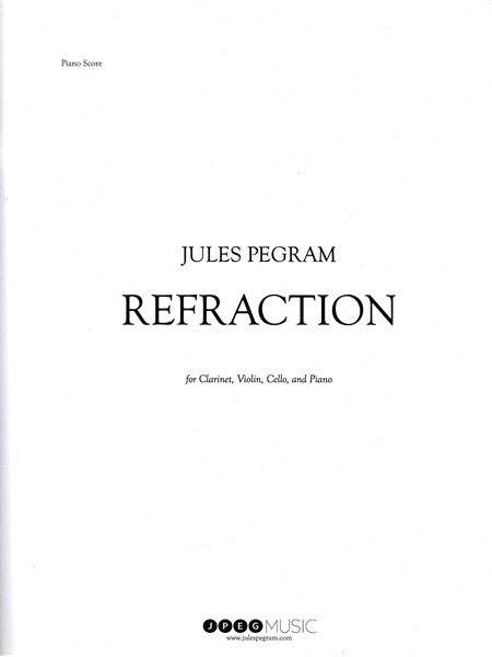 Refraction : For Clarinet, Violin, Cello, and Piano (2021).