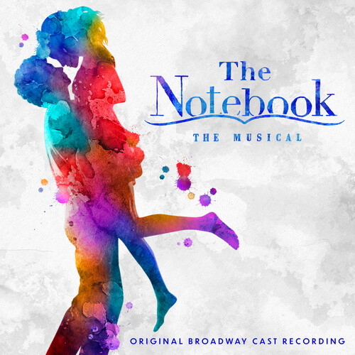 The Notebook - The Musical (Original Broadway Cast Recording).