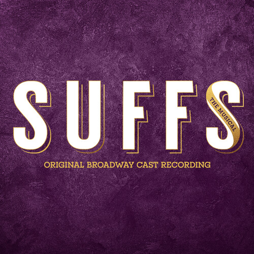 Suffs - The Musical (Original Broadway Cast Recording).