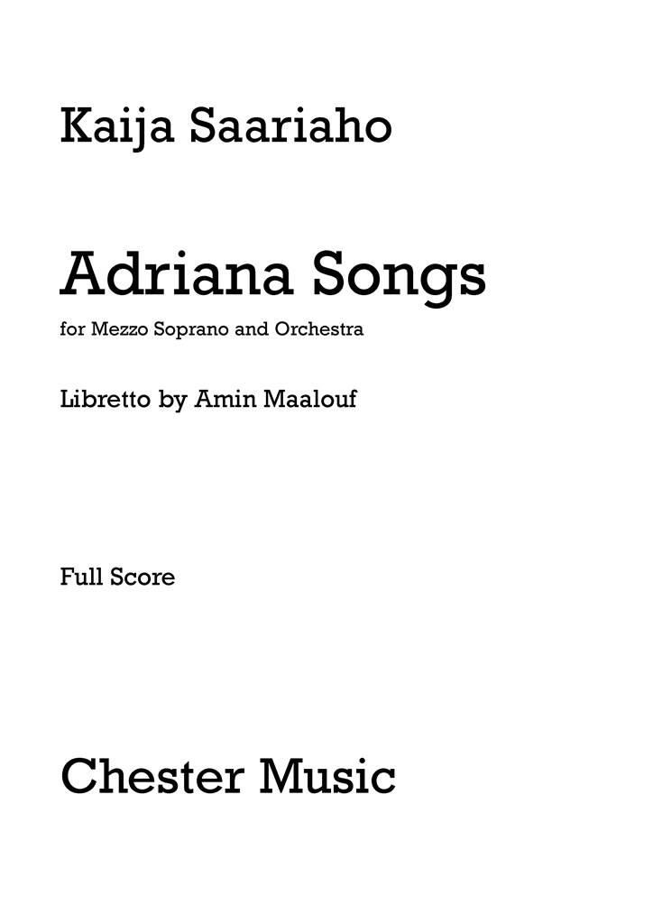 Adriana Songs : For Mezzo Soprano and Orchestra / Libretto by Amin Maalouf.