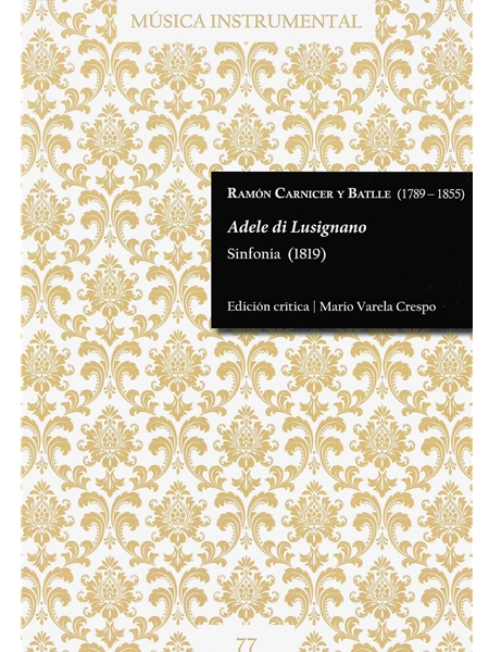 Adele Di Lusignano : Sinfonia (1819) / edited by Mario Varela Crespo.