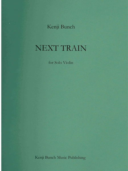 Next Train : For Solo Violin.