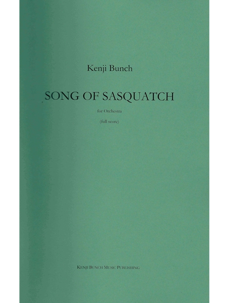 Song of Sasquatch : For Orchestra.