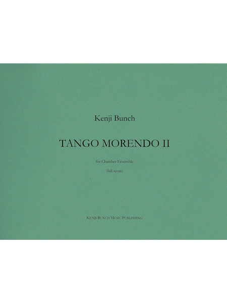 Tango Morendo II : For Chamber Ensemble.