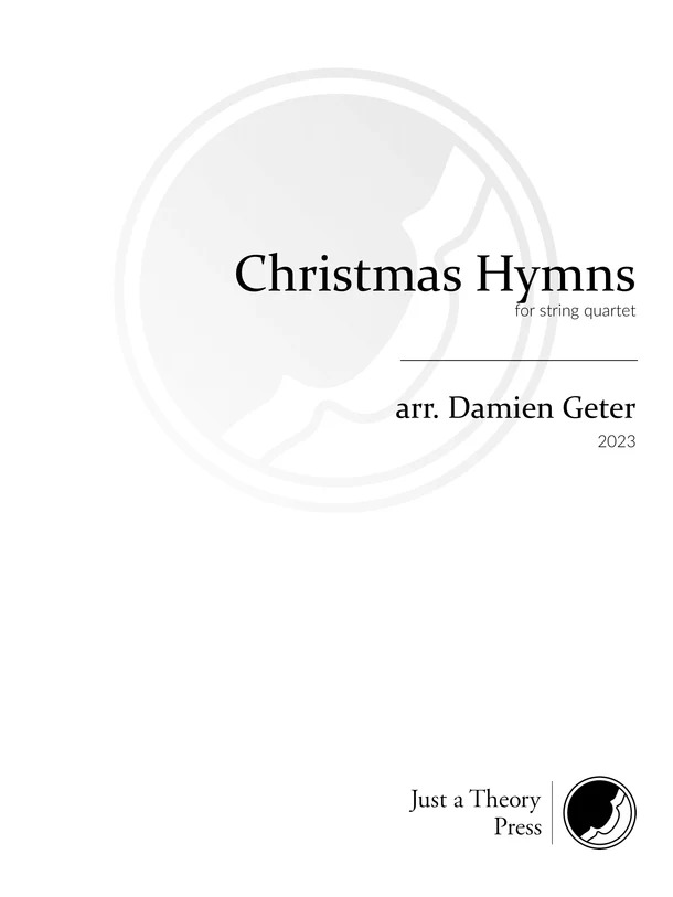 Christmas Hymns : For String Quartet / arranged by Damien Geter (2023).