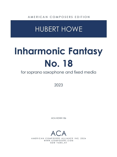 Inharmonic Fantasy No. 18 : For Soprano Saxophone and Fixed Media (2023).