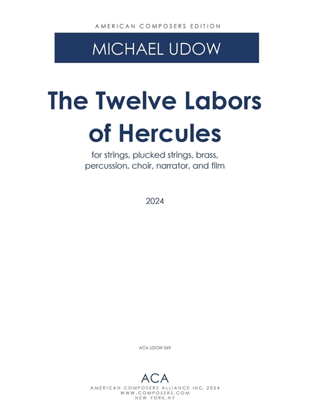 The 12 Labors of Hercules : For Strings, Plucked Strings, Brass, Percussion, Choir, Narrator & Film.