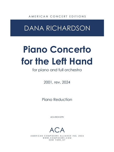 Piano Concerto For The Left Hand : For Piano & Full Orchestra (2001) - Piano reduction Score.