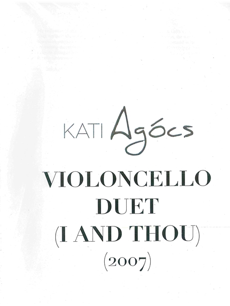 Violoncello Duet - I and Thou : For Two Violoncellos (2007).