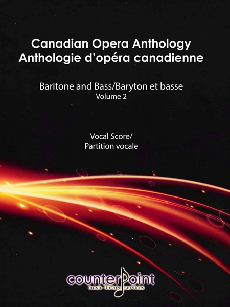 Canadian Opera Anthology : Baritone & Bass, Vol. 2 / Based On A Concept by Dr. Stephanie Nakagawa.