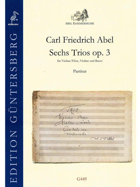 Sechs Trios, Op. 3 : Für Violine/Flöte, Violine, und Basso / edited by Günter and Leonore von Zadow.