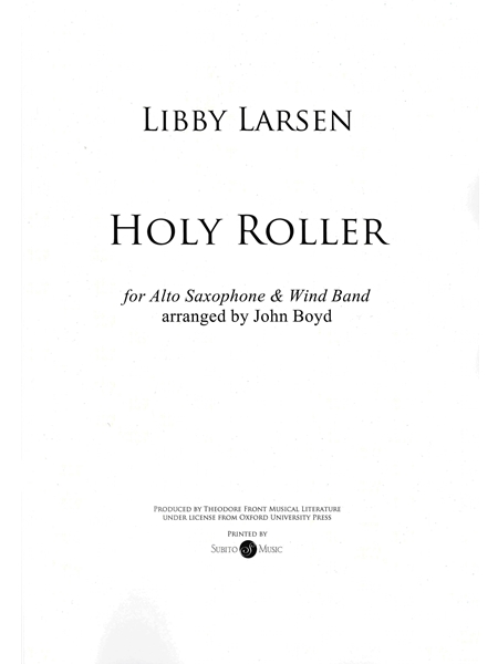 Holy Roller : For Alto Saxophone and Wind Band / arranged by John Boyd.