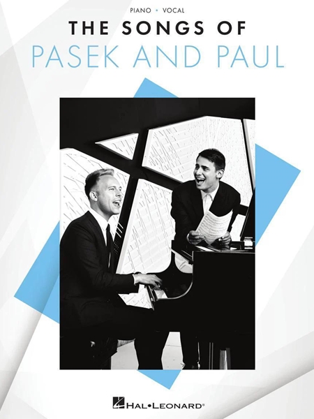 The Songs of Pasek and Paul.