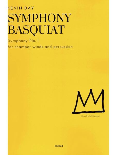 Symphony Basquait - Symphony No. 1 : For Chamber Winds and Percussion.